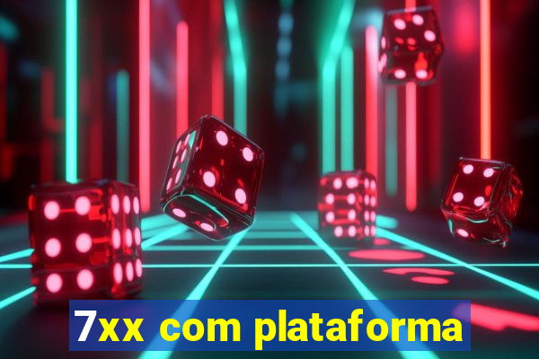 7xx com plataforma