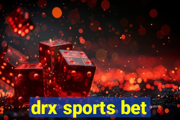 drx sports bet