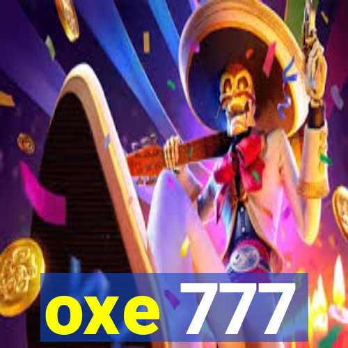 oxe 777