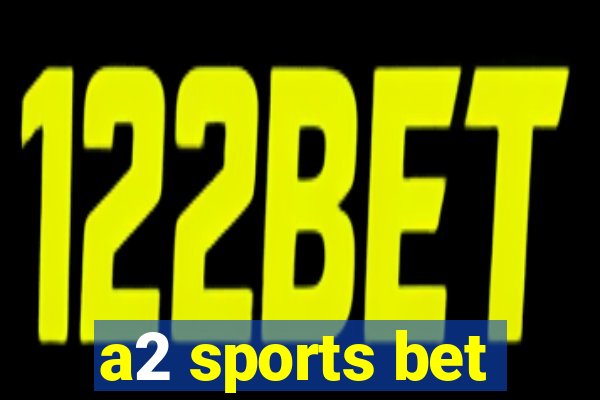 a2 sports bet