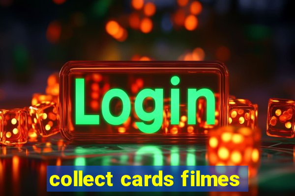 collect cards filmes