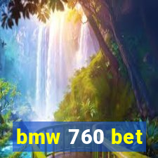 bmw 760 bet