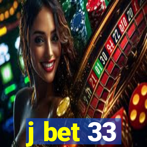 j bet 33