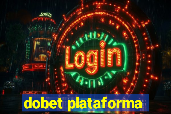 dobet plataforma