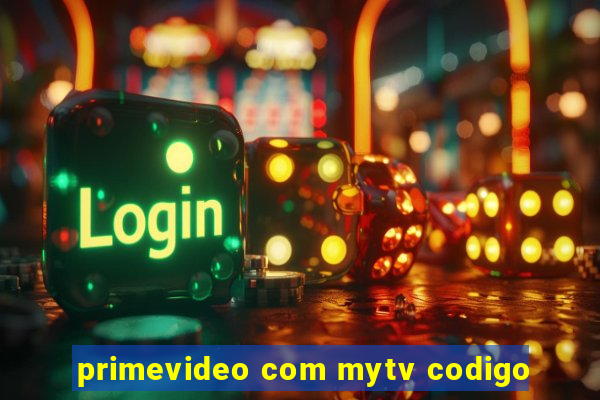 primevideo com mytv codigo