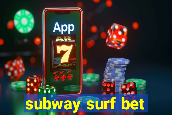 subway surf bet