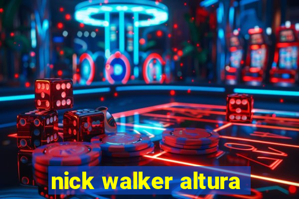 nick walker altura