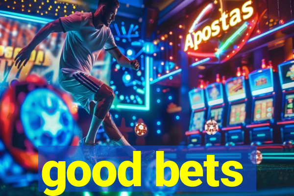 good bets