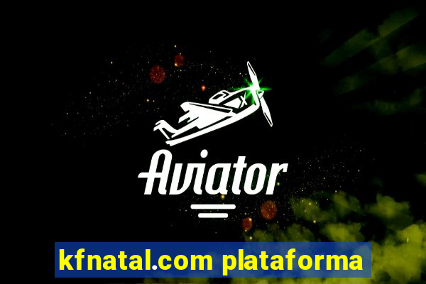 kfnatal.com plataforma