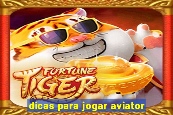 dicas para jogar aviator