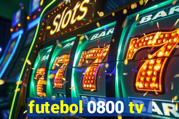 futebol 0800 tv