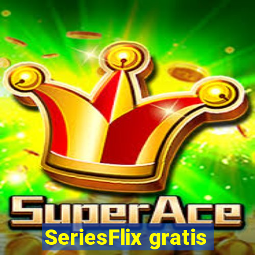 SeriesFlix gratis