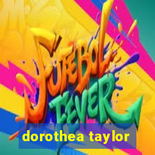 dorothea taylor