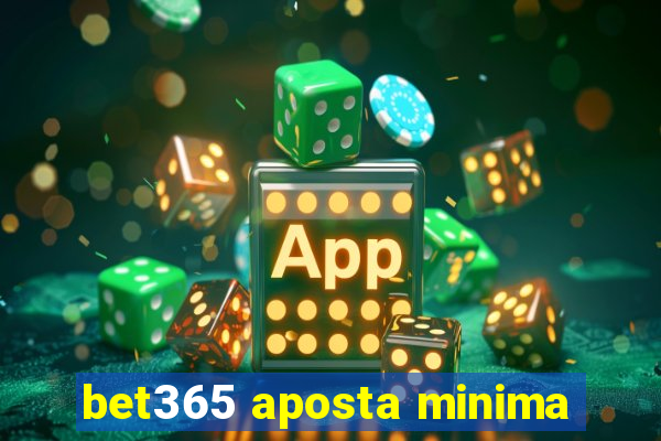 bet365 aposta minima