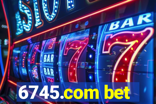 6745.com bet