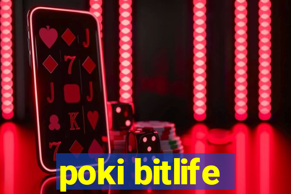 poki bitlife