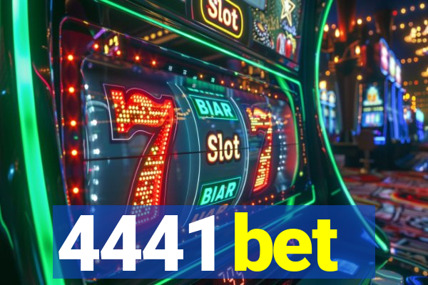 4441 bet