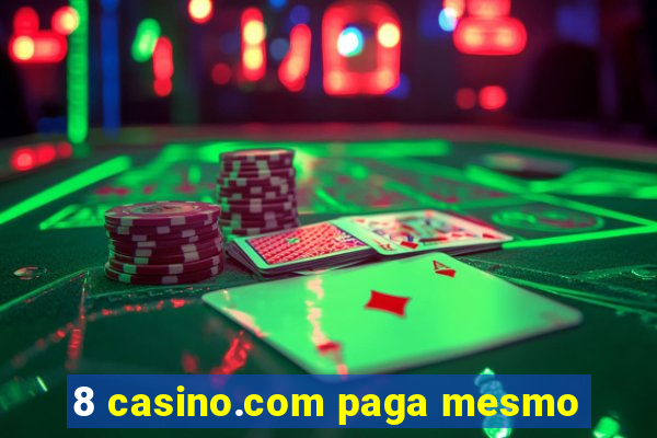 8 casino.com paga mesmo