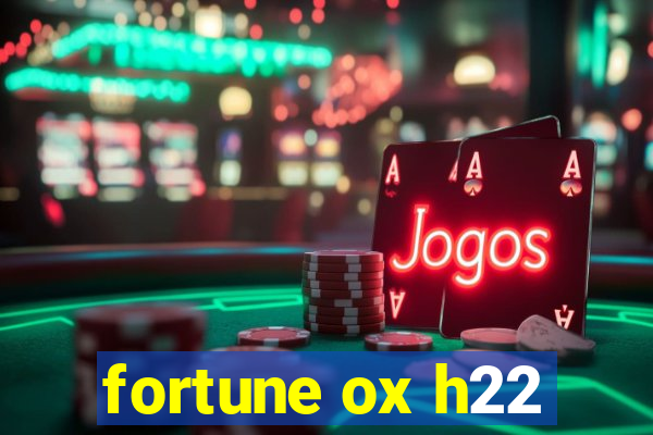 fortune ox h22