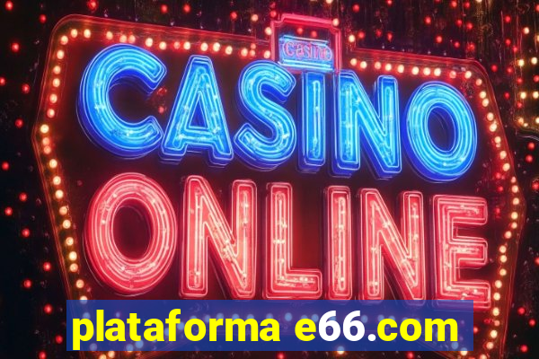 plataforma e66.com