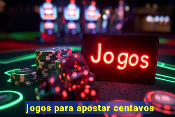 jogos para apostar centavos