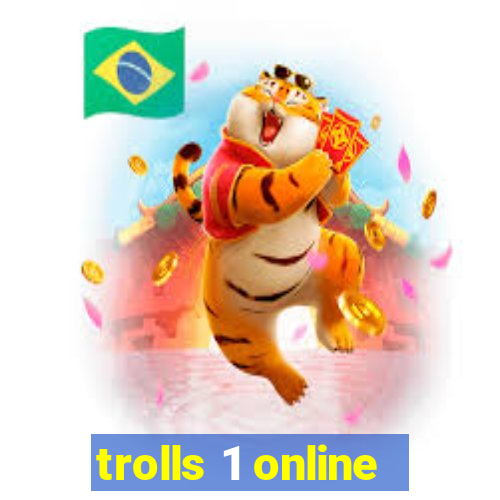 trolls 1 online