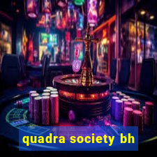 quadra society bh