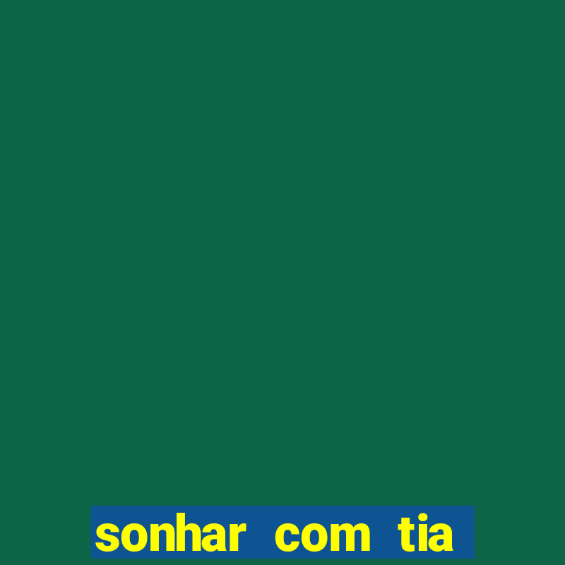 sonhar com tia falecida número da sorte