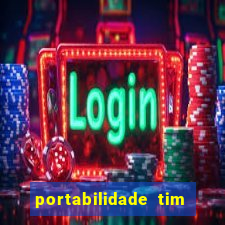 portabilidade tim para tim