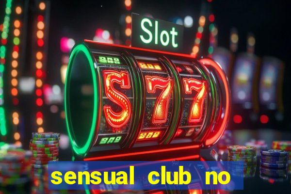 sensual club no esporte interativo