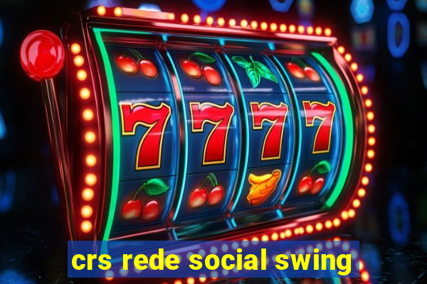 crs rede social swing