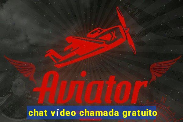 chat vídeo chamada gratuito