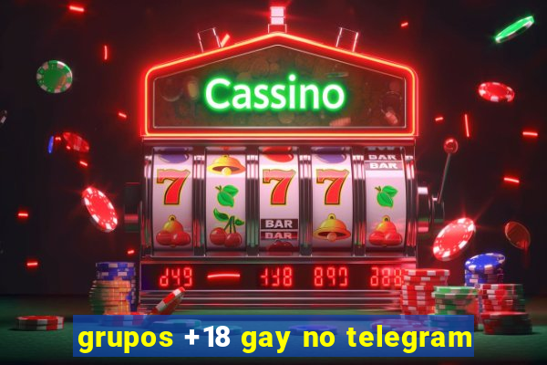 grupos +18 gay no telegram