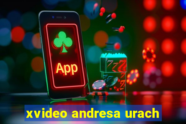 xvideo andresa urach