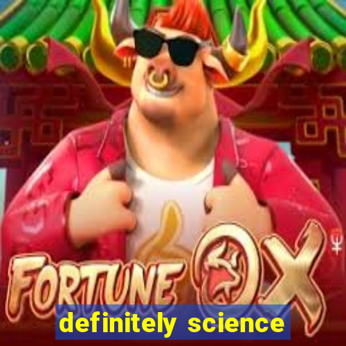 definitely science