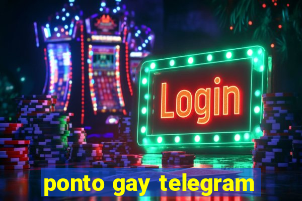 ponto gay telegram