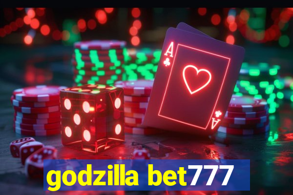 godzilla bet777