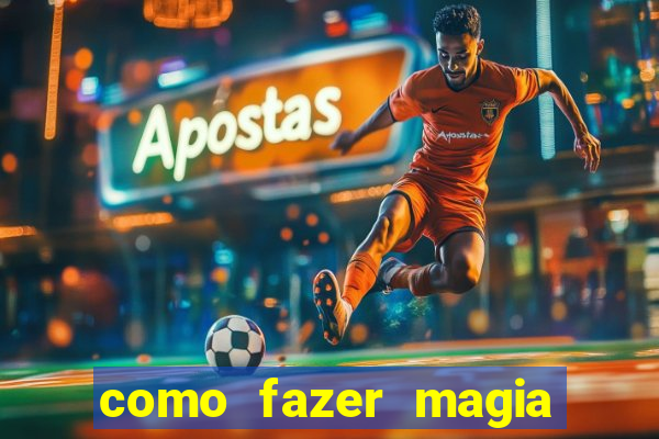 como fazer magia de fogo na vida real