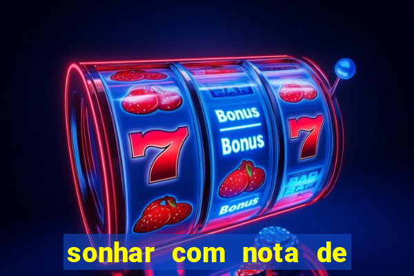 sonhar com nota de 50 reais jogo do bicho