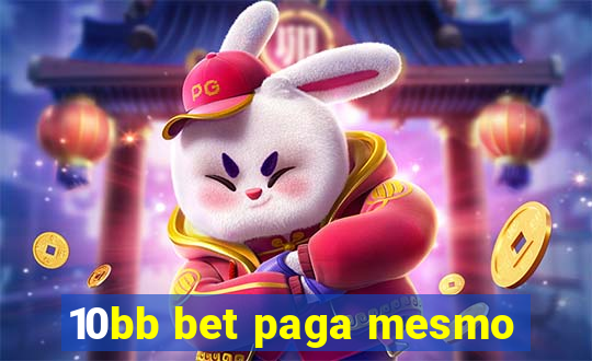 10bb bet paga mesmo