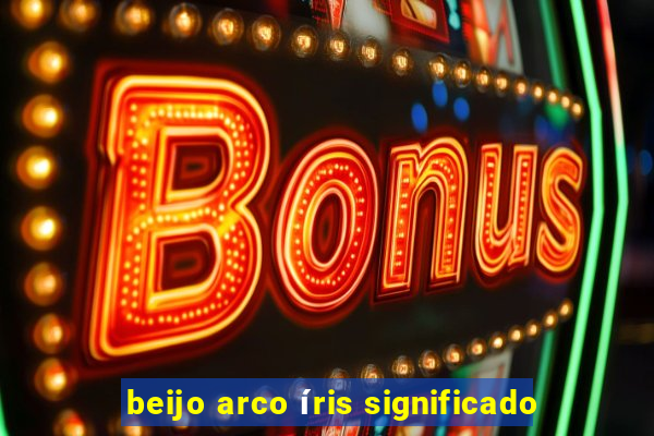 beijo arco íris significado