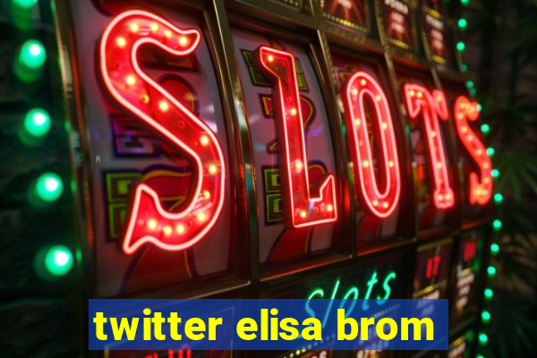 twitter elisa brom