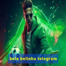 bele belinha telegram