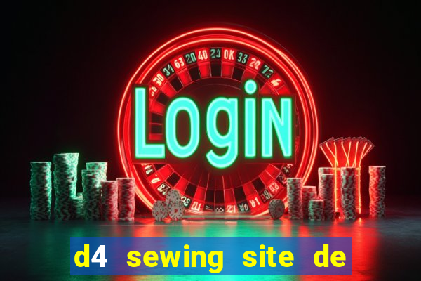 d4 sewing site de relacionamento login