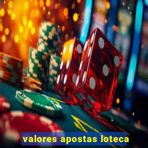 valores apostas loteca