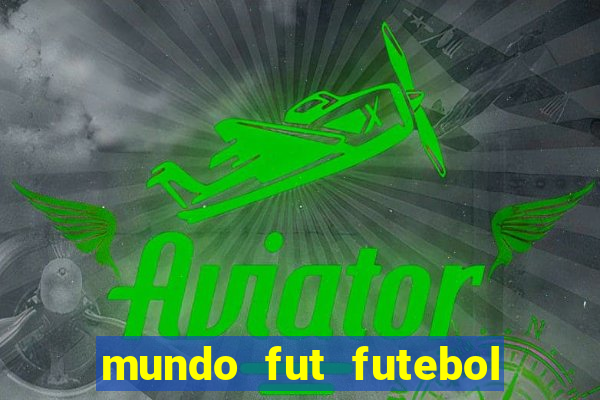 mundo fut futebol ao vivo