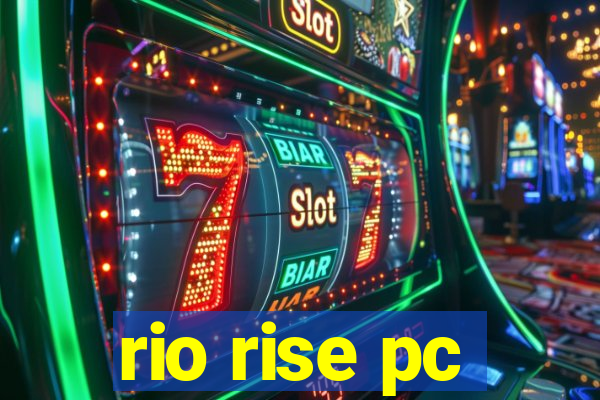 rio rise pc