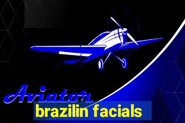 brazilin facials