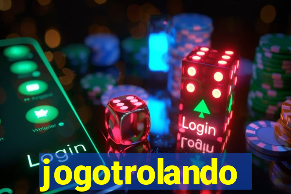 jogotrolando