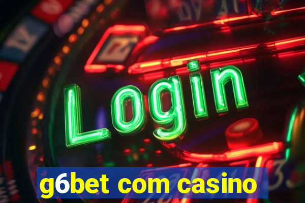 g6bet com casino